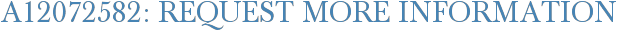 A12072582: Request More Information