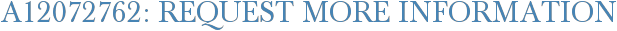 A12072762: Request More Information
