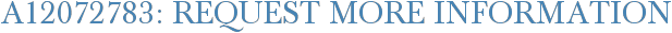 A12072783: Request More Information