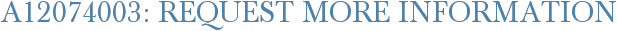 A12074003: Request More Information