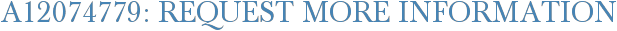 A12074779: Request More Information