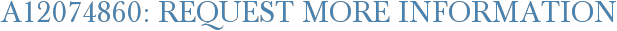 A12074860: Request More Information