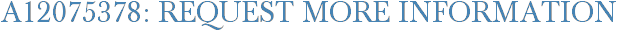 A12075378: Request More Information