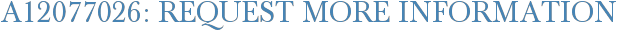 A12077026: Request More Information