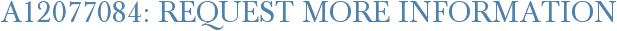 A12077084: Request More Information