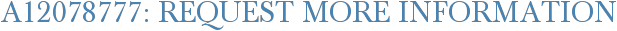 A12078777: Request More Information
