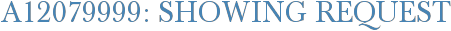 A12079999: Showing Request