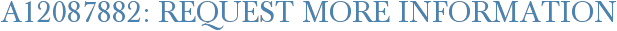 A12087882: Request More Information