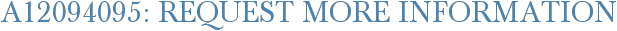 A12094095: Request More Information
