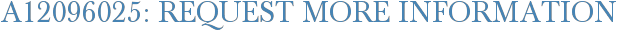A12096025: Request More Information