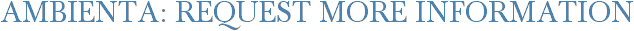 AMBIENTA: Request More Information