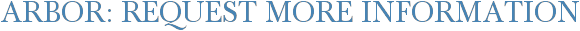 Arbor: Request More Information
