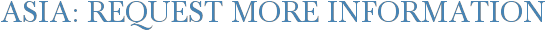 Asia: Request More Information