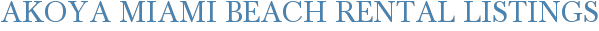 Akoya Miami Beach Rental Listings