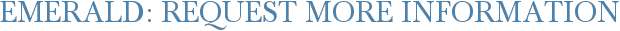 Emerald: Request More Information