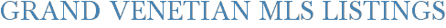 Grand Venetian MLS Listings