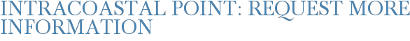 Intracoastal Point: Request More Information