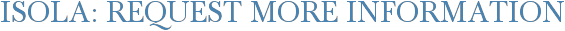 Isola: Request More Information