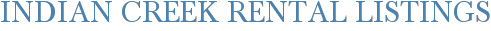Indian Creek Rental Listings