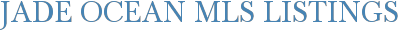 Jade Ocean MLS Listings