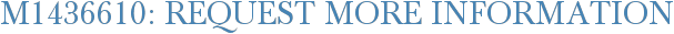 M1436610: Request More Information