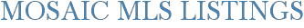 Mosaic MLS Listings