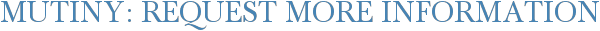 Mutiny: Request More Information