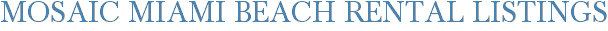 Mosaic Miami Beach Rental Listings