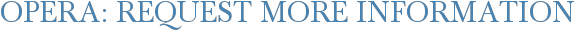 Opera: Request More Information
