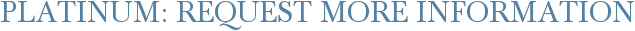 Platinum: Request More Information