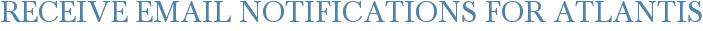 Receive Email Notifications for Atlantis