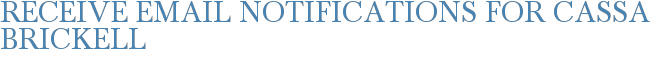 Receive Email Notifications for Cassa Brickell