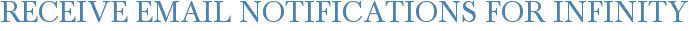 Receive Email Notifications for Infinity