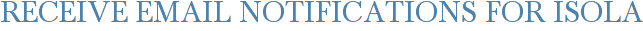Receive Email Notifications for Isola