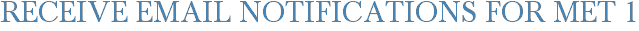 Receive Email Notifications for Met 1