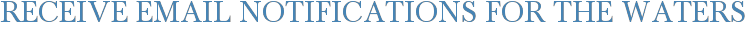 Receive Email Notifications for The Waters