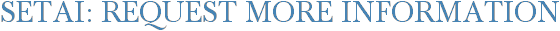 Setai: Request More Information