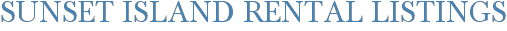 Sunset Island Rental Listings
