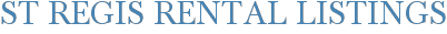St Regis Rental Listings