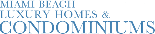 Miami Beach Luxury Homes & Condominiums