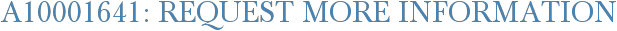 A10001641: Request More Information