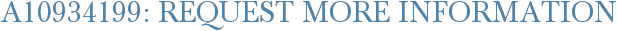 A10934199: Request More Information