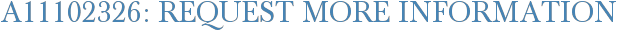 A11102326: Request More Information