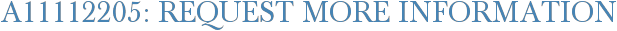 A11112205: Request More Information