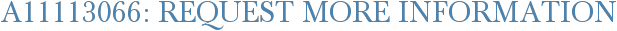 A11113066: Request More Information