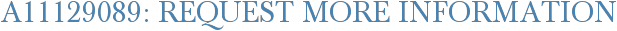 A11129089: Request More Information
