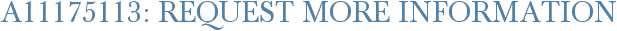 A11175113: Request More Information