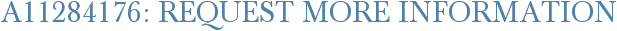 A11284176: Request More Information