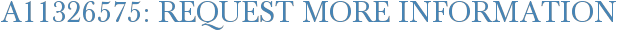 A11326575: Request More Information