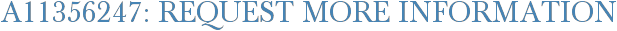 A11356247: Request More Information